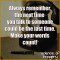 Treat Every Conversation Like Your Last