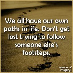 Follow Your Own Life Path