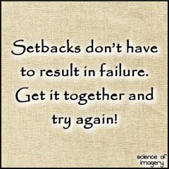 Setbacks Don’t Have To Be Permanent