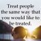 Be Careful With The Way That You Treat Others