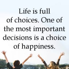 Happiness In Life Is A Choice